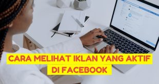 Cara Melihat Iklan Kita Di Facebook
