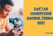 Daftar Handphone Gaming Terbaik 2021
