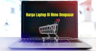 Harga Laptop Di Rimo Denpasar