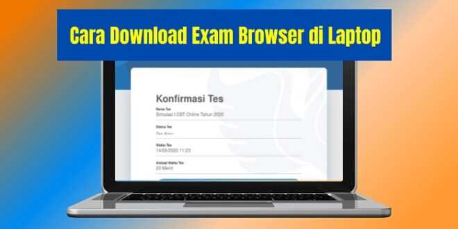 Cara Download Exam Browser di Laptop