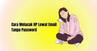 Cara Melacak HP Lewat Email Tanpa Password