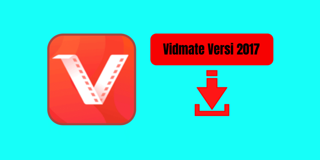 download vidmate versi lama 2017