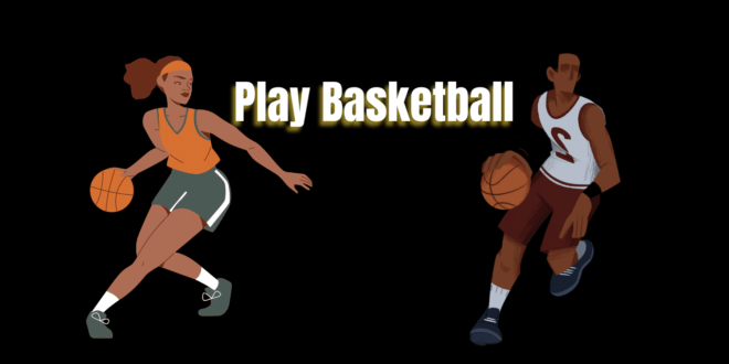 Play Basketball