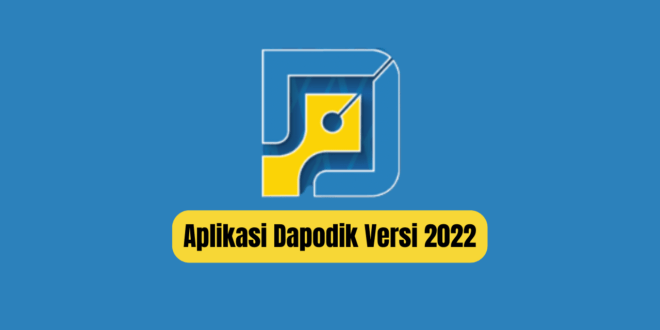 Aplikasi Terbaru Dapodik 2022