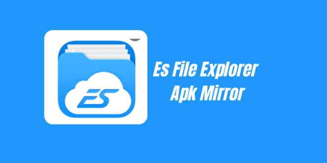Es File Explorer Apk Mirror