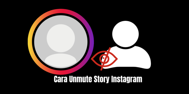 Cara Unmute Story Instagram