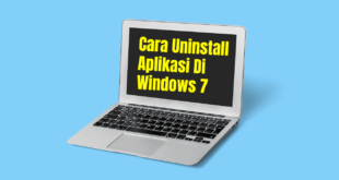 Cara Uninstall Aplikasi Di Windows 7